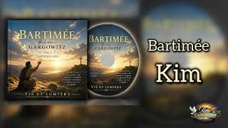 Kim || Bartimé || Cantique 2026 