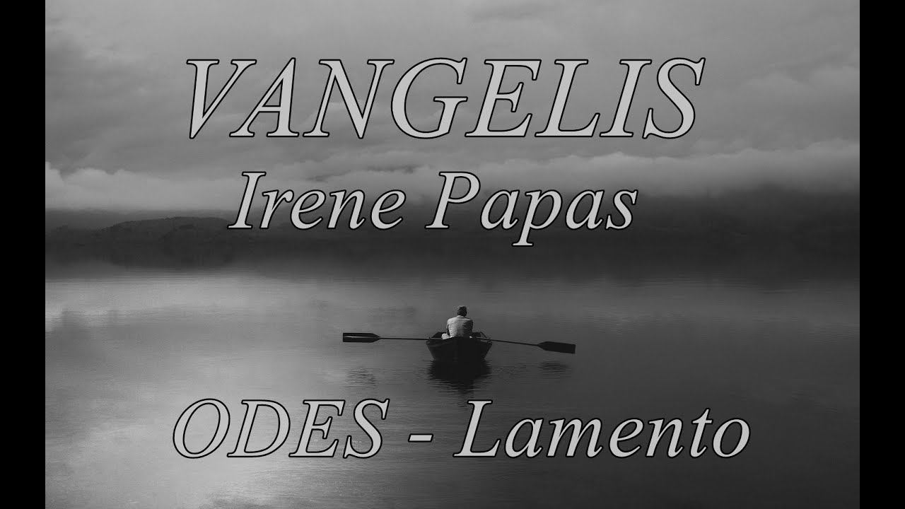 Guarda VANGELIS & Irene Papas - Lamento su YouTube Guarda VANGELIS & Irene Papas - Lamento su YouTube
