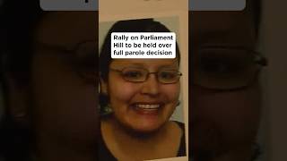 Rally on Parliament Hill planned over parole decision in death of Barbara Kentner