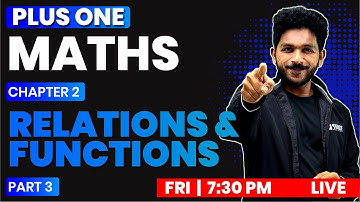 PLUS ONE MATHS | CHAPTER 2 PART 3 | RELATIONS AND FUNCTIONS | EXAM WINNER