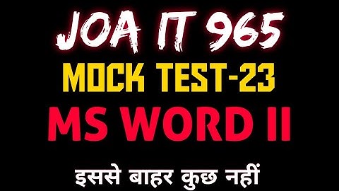 Joa 965 Preparation Mock test 23 MS WORD #joait #joa965 #msword    #joawarriors