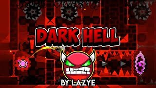 Dark Hell By LaZYe 100% (Easy Demon) [Geometry Dash 2.0]