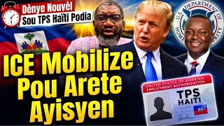 TPS Haïti Dènye Nouvèl 31 Jiyè Men Sak Gen Atè a ICE Mobilize Pou Arete Ayisyen Etazini