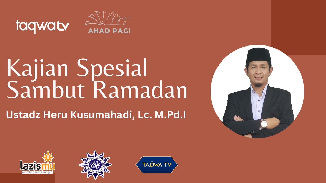 LIVE | Kajian Spesial Menyambut Ramadan | Ustadz Heru Kusumahadi, Lc. M.Pd.I