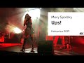 Mery Spolsky - Ups!, Katowice 10.07.2021 [ 4K ] [ Dźwięk Stereo ]