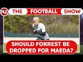 Will celtic drop james forrest for daizen maeda  the football show w neil lennon