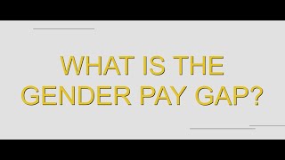 The gender pay gap explained