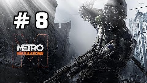 Metro 2033 Redux Walkthrough Part 8