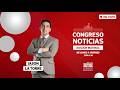 📺EN VIVO: Congreso Noticias - Edición Matinal | 11 DE JUNIO DE 2026