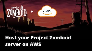 Host your Project Zomboid server on AWS
