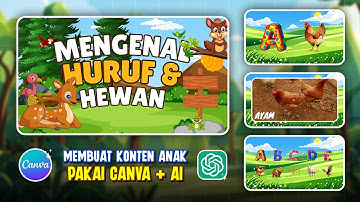 Membuat Video Edukasi Anak, Mengenal Huruf & Hewan menggunakan Canva + AI 🌟