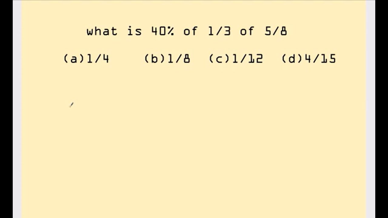 How To Calculate What Is 40 Of 1 3 Of 5 8 A Nice Math Problem how-to-calculate-what-is-40-of-1-3-of-5-8-a-nice-math-problem