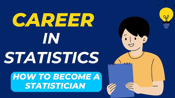 Statistics Career | How to Become a Statistician ?