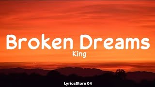 Broken Dreams (Lyrics) - King | Champagne talk | LyricsStore 04 | LS04