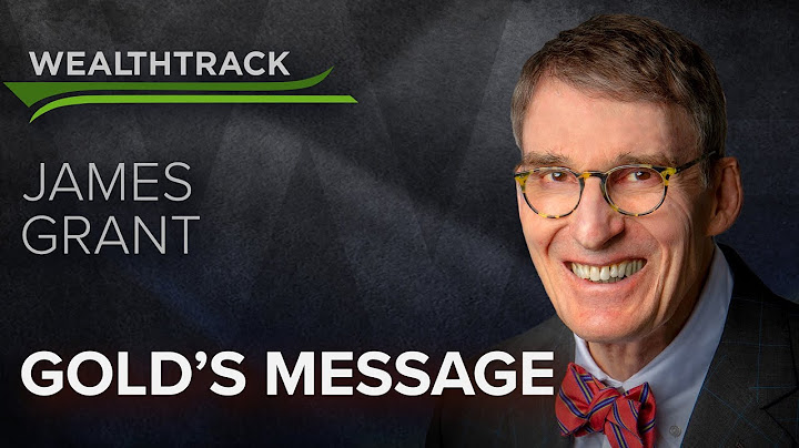 Gold’s Strength Is a Challenge to U.S. Financial Dominance, Warns James Grant