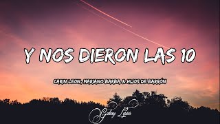 Carin Leon, Mariano Barba & Hijos De Barrón - Y Nos Dieron Las 10 (LETRAS) 🎵