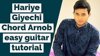Hariye Giyechi Chord Original Arnob easy guitar tutorial chords cover song by Taskin Kabir Evan