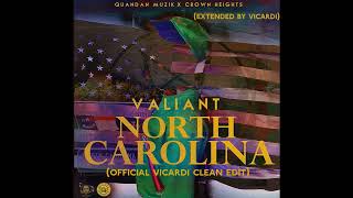 Valiant - North Carolina (Official Vicardi Clean Edit)