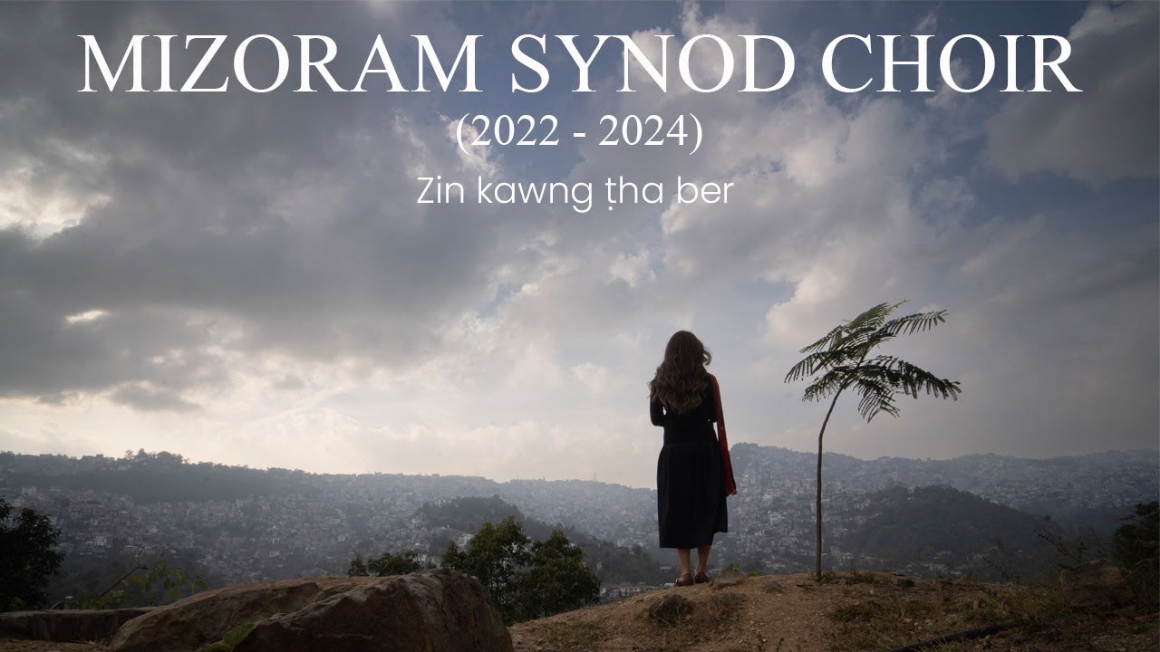 Mizoram Synod Choir 2022 2024   Zin kawng tha ber Official Music Video