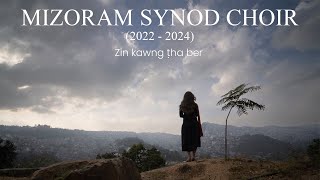 Mizoram Synod Choir (2022-2024) - Zin kawng tha ber (Official Music Video)