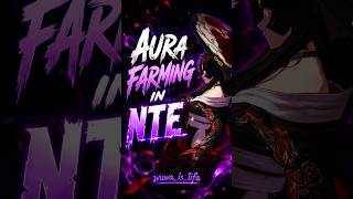 Aura farming in NTE #f2pgameplay #nevernesstoeverness