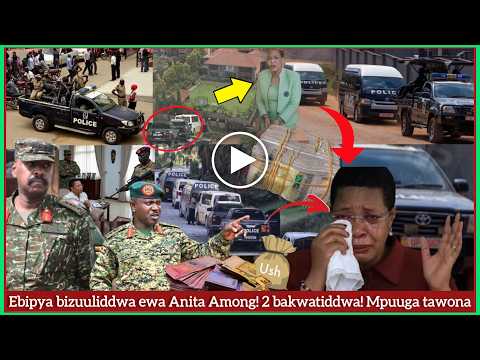 Agatalinda! Ebipya bizuuliddwa ewa Anita Among! Waliwo abakwatiddwa Mpuuga ne Hon Nsereko tebinaggwa