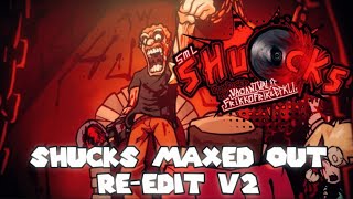 SHUCKS MAXED RE-EDIT V2 [FLASHING LIGHTS]