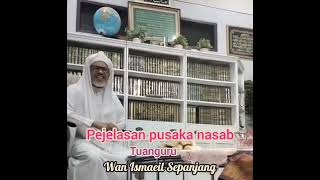 penjelasan pusaka angin nasab / keturunan baba Ismail sepanjang