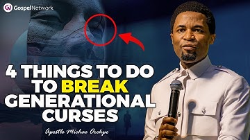 4 things to do to break blodline and generational curses | Apostle Michael Orokpo