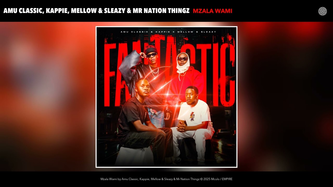 Amu Classic, Kappie, Mellow \u0026 Sleazy \u0026 Mr Nation Thingz - Mzala Wami (Official Audio)