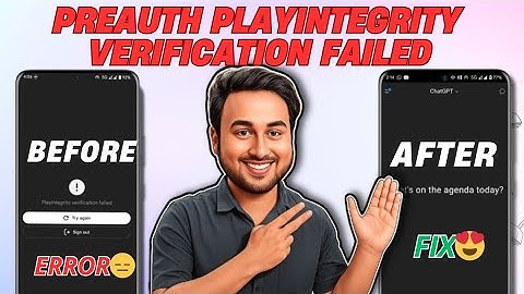 Fix PlayIntegrity Verification Failed Error | Playintegrity Verification Failed Chatgpt Fix (PART 1)