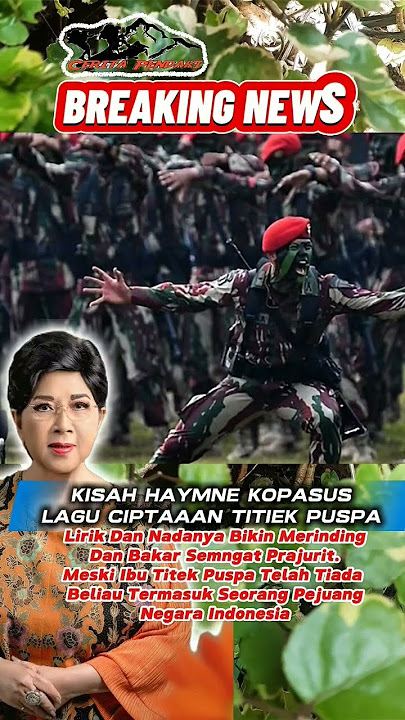 DI BALIK LAGU  HYMNE KOPASUS MEGGUGAH SEMANGAT PRAJURIT KOPASUS ADA SOSOK IBU TITIEK PUSPA