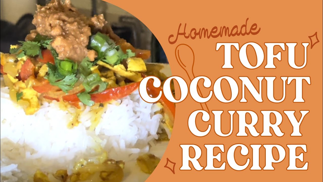 How To Make Easy Vegan Tofu Coconut Curry Recipe 30 Minutes Prep
