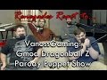 Renegades react to vanossgaming gmod dragonball z parody puppet show