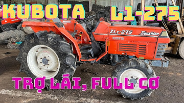 MÁY CÀY KUBOTA L1-275 SỐ CƠ, BEN CƠ // TRỢ LÁI XỊN SÒ // GIÁ ĐẸP