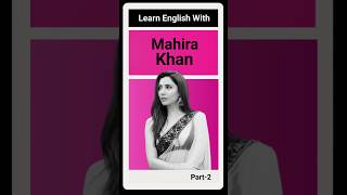 Learn English With Mahira Khan