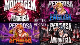 Montagem Perigosa In Different Languages (Improved Vocals)