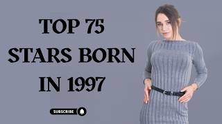 Top 75 Stars Born in 1997 | Rising Entertainment Personalities #trending #viralvideo
