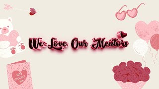 We Love Our Mentors 22-23