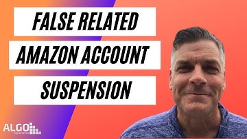 How To Fix A False Related Amazon Account Suspension | ALGO Online Retail