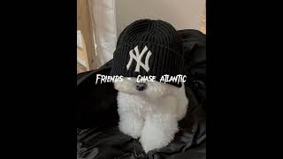Friends- Chase Atlantic ( speed up \/one hour version)
