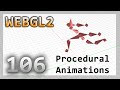 WebGL2 : 106 : Procedural Animation