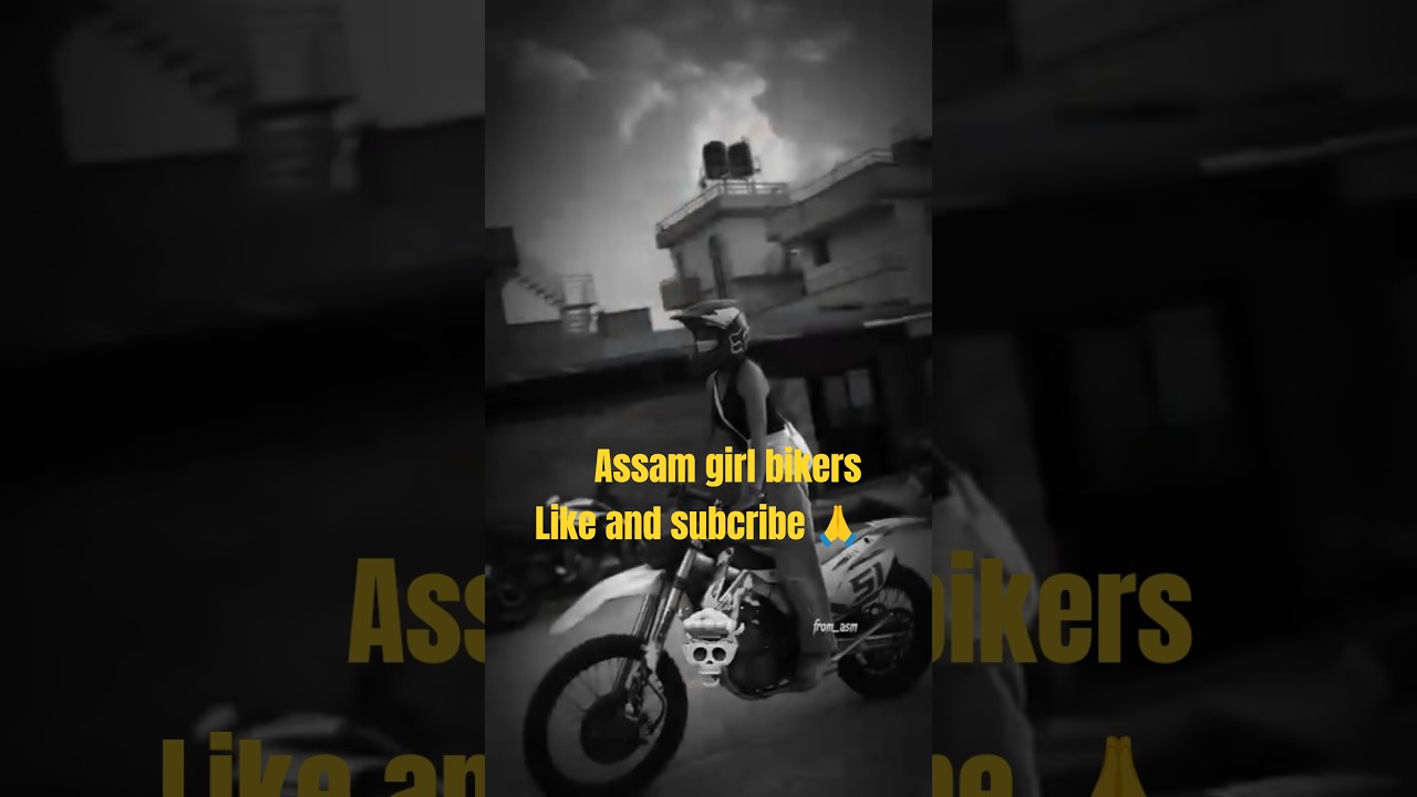 ASSAM LADY BIKERS 💀 biker girls | assam girl biker video 🥰💞 