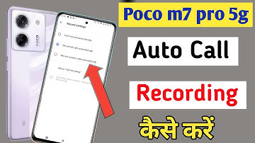 Poco m7 pro 5g Me Call Recording Setting Kaise Kare | Auto Call Recording In Poco m7 pro 5g