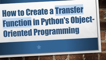 How to Create a Transfer Function in Python