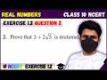 Class 10 Maths Exercise 1.2 Q2 | Prove 3 + 2 root 5 is Irrational | Real Numbers | NCERT