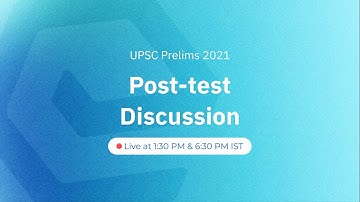 UPSC Prelims 2021 Post Test Discussion |  Live Discussion | Trend Analysis & Answer Key Discussion