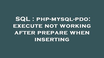 SQL : php-mysql-pdo: execute not working after prepare when inserting