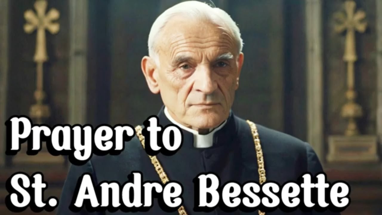 A Humble Prayer to Saint André Bessette, Apostle of Saint Joseph - YouTube