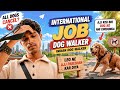 International Job | Dog Walker | Ajj Leo Ko Gussa AA Gaya | Indian Dog Walker